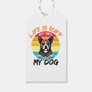 Das Leben ist ruff, aber ich habe meinen Hund Geschenkanhänger