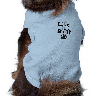 Das Leben ist Ruff-Shirt für kleine Hunde Top