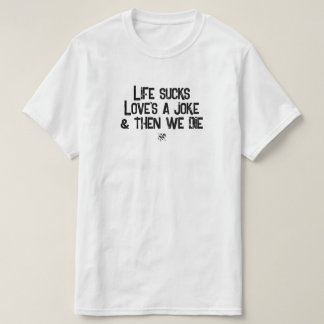 Das Leben ist Scheiße, Liebe ist ein Witz Dunkler T-Shirt