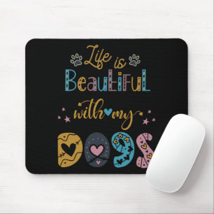 Das Leben ist schön mit meinen Hunden Mousepad
