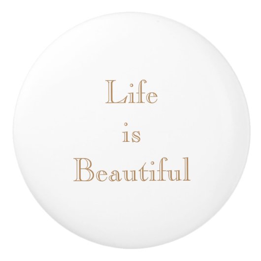 Das Leben ist schön Personalisiert Keramikknauf (Vorderseite)