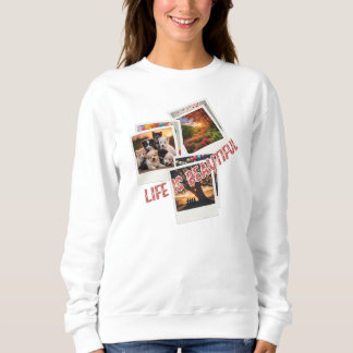 Das Leben ist schön Sweatshirt