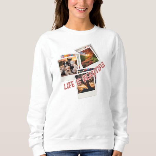 Das Leben ist schön Sweatshirt (Vorderseite)