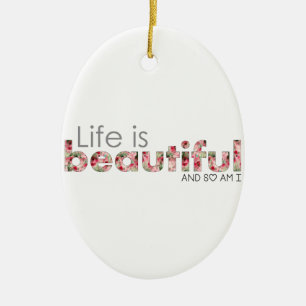 Das Leben ist schön. und bin so ich:) Keramik Ornament