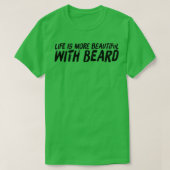 Das Leben ist schöner mit Bart T-Shirt (Design vorne)