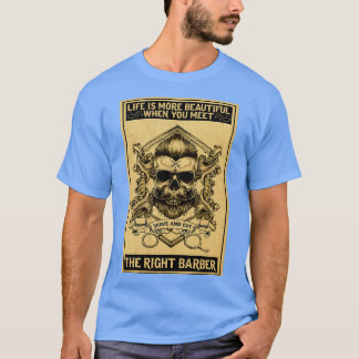 Das Leben ist schöner, wenn man die richtige Bar t T-Shirt