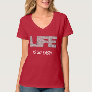 Das Leben ist so einfach Lustige Vorlage T-Shirt