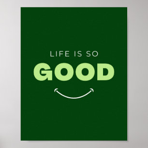 Das Leben ist so gut inspirierendes Zitat Poster