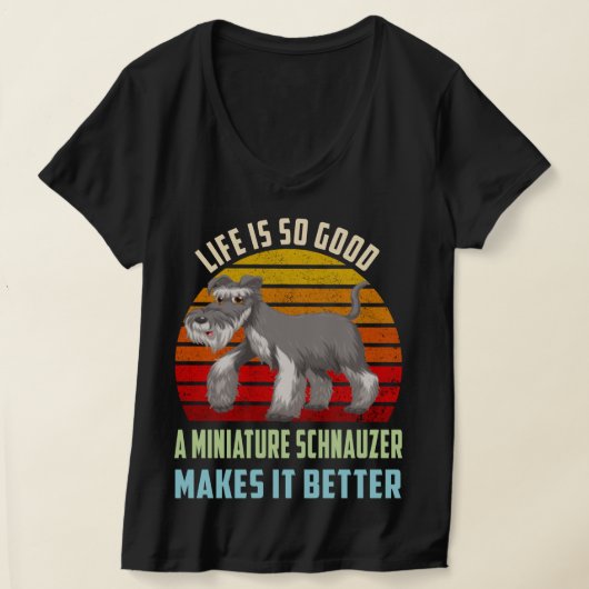Das Leben ist so gut Miniatur Schnauzer macht es b T-Shirt (Ablage )