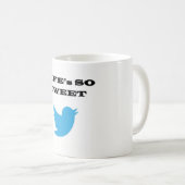 Das Leben ist so TWEETEND Tasse (VorderseiteRechts)