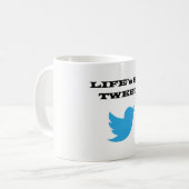 Das Leben ist so TWEETEND Tasse (Vorderseite Links)