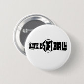 DAS LEBEN IST SOFTBALL BUTTON (Vorne & Hinten)