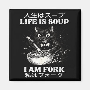 Das Leben ist Suppe, ich bin Gabel Katzen Humor Me Magnet