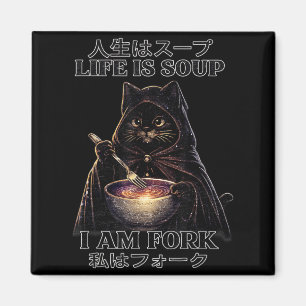 Das Leben ist Suppe, ich bin Gabel Katzen Humor Me Magnet