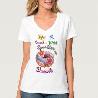 Das Leben ist süß mit Glitzer von Donuts T-Shirt