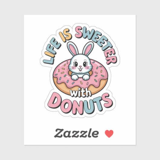 Das Leben ist süßer mit Donuts Aufkleber (Blatt)