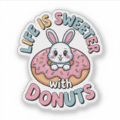 Das Leben ist süßer mit Donuts Aufkleber (Vorderseite)