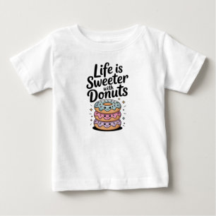 Das Leben ist süßer mit Donuts Baby T-shirt
