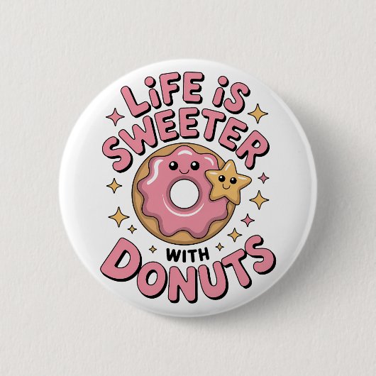 Das Leben ist süßer mit Donuts Button (Vorderseite)