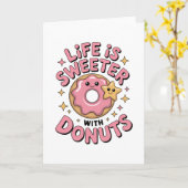 Das Leben ist süßer mit Donuts Karte (Gelbe Blume)