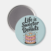 Das Leben ist süßer mit Donuts Magnet (Vorderseite/Rückseite)