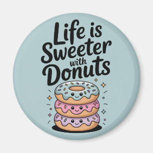 Das Leben ist süßer mit Donuts Magnet