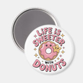 Das Leben ist süßer mit Donuts Magnet (Vorderseite/Rückseite)