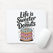 Das Leben ist süßer mit Donuts Mousepad (Mit Mouse)