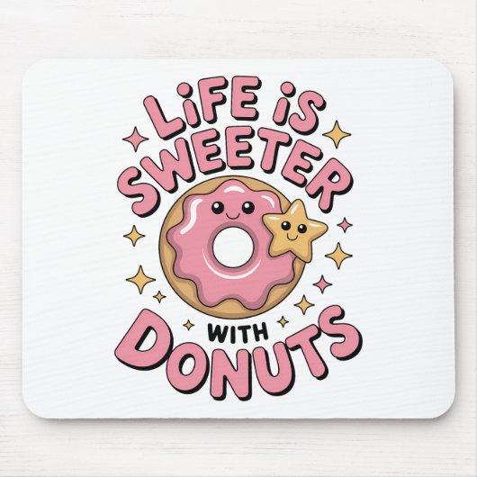 Das Leben ist süßer mit Donuts Mousepad (Vorne)