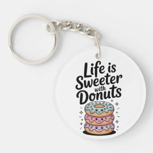 Das Leben ist süßer mit Donuts Schlüsselanhänger
