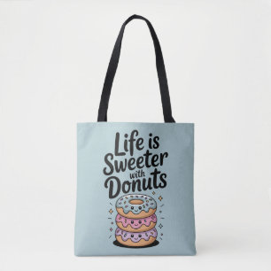 Das Leben ist süßer mit Donuts Tasche