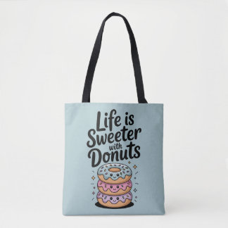 Das Leben ist süßer mit Donuts Tasche