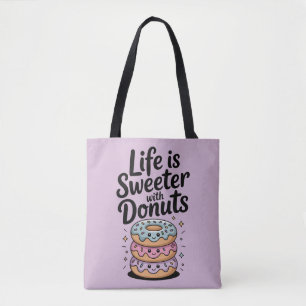 Das Leben ist süßer mit Donuts Tasche