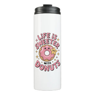Das Leben ist süßer mit Donuts Thermosbecher