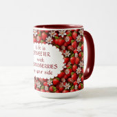 Das Leben ist süßer mit Erdbeeren an deiner Seite Tasse (VorderseiteRechts)