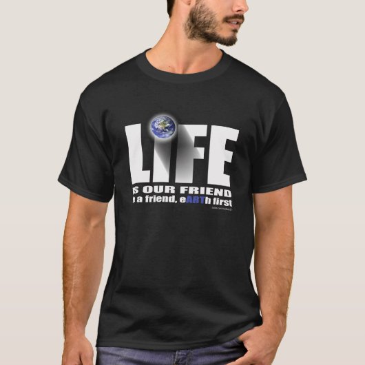 das Leben ist unser Freund T-Shirt (Vorderseite)