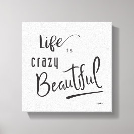 Das Leben ist verrückt, schönes schwarzes Zitat Leinwanddruck