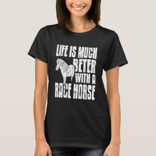 Das Leben ist viel besser mit einem Rennpferd Retr T-Shirt