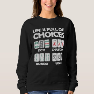 Das Leben ist voll von Wahlmöglichkeiten Mahjong B Sweatshirt