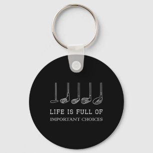 Das Leben ist voll von wichtigen Entscheidungen Go Schlüsselanhänger