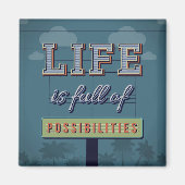 Das Leben ist voller Möglichkeiten Magnet (Vorne)