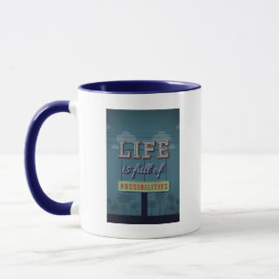 Das Leben ist voller Möglichkeiten Tasse
