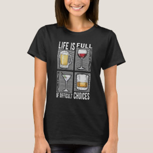 Das Leben ist voller schwieriger Entscheidungen Er T-Shirt
