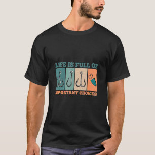 Das Leben Ist Voller Wichtiger Entscheidungen Akti T-Shirt