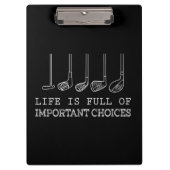 Das Leben ist voller wichtiger Entscheidungen Golf Klemmbrett (Vorderseite)