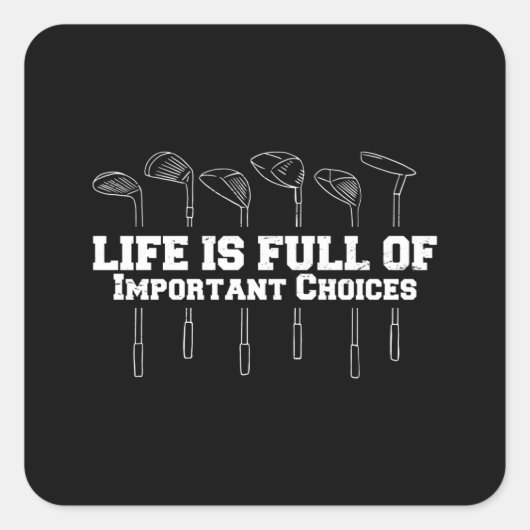 Das Leben ist voller wichtiger Entscheidungen Golf Quadratischer Aufkleber (Vorderseite)