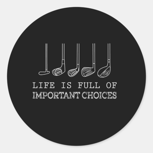 Das Leben ist voller wichtiger Entscheidungen Golf Runder Aufkleber (Vorderseite)