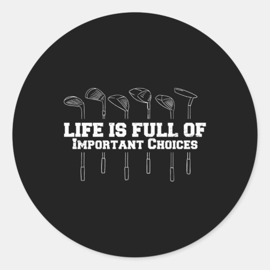 Das Leben ist voller wichtiger Entscheidungen Golf Runder Aufkleber (Vorderseite)