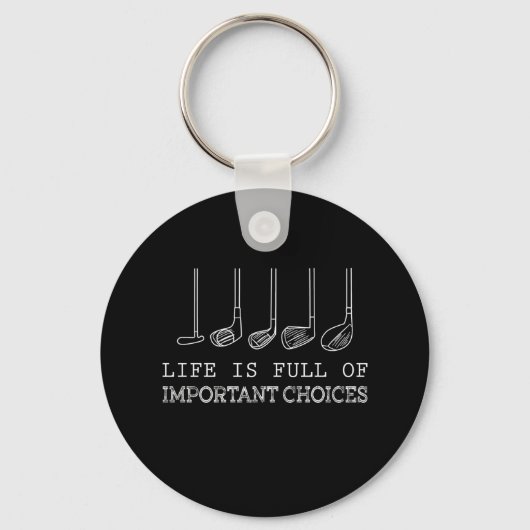 Das Leben ist voller wichtiger Entscheidungen Golf Schlüsselanhänger (Vorderseite)