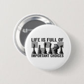 Das Leben ist voller wichtiger Entscheidungen Scha Button (Vorne & Hinten)